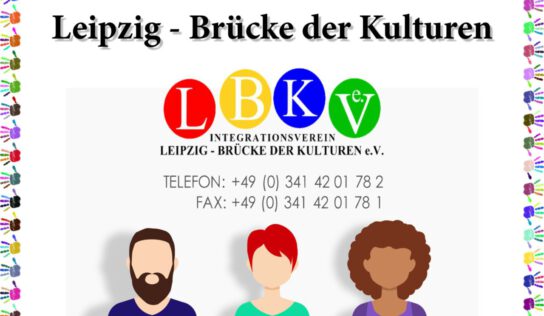 Leipzig-Brücke der Kulturen LBK –  Wir können euch helfen