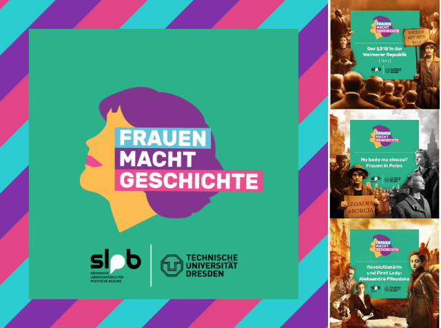 Frauen Macht Geschichte - eine Podcastreihe der Sächsischen Landeszentrale für politische Bildung & der Technischen Universität Dresden